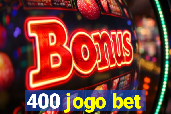 400 jogo bet